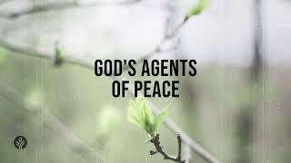 God's Agents of Peace | Audio Reading | Our Daily Bread Devotional | April 12, 2024