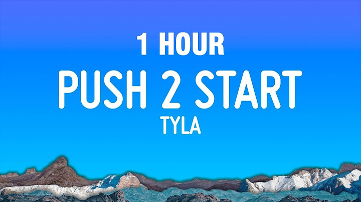 [1 HOUR] Tyla - PUSH 2 START (Lyrics)