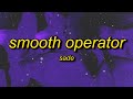 Sade Smooth Operator Sped Up Lyrics No Need To Ask He S A Smooth Operator Sade Smooth Operator Sped Up Lyrics No Need To Ask He S A Smooth Operator