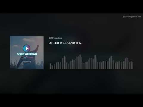 AFTER WEEKEND BY DJ PROMOTION #12