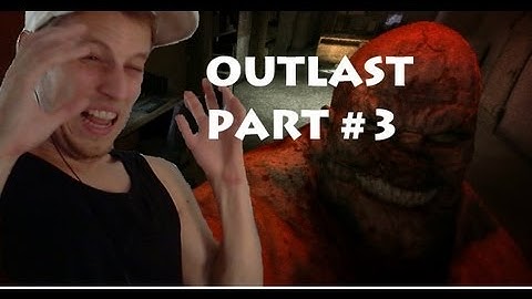 OUTLAST - Why am I even doing this?! Playthrough /Walkthrough /Gameplay HD HQ PART 3