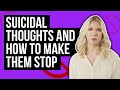 Suicidal thoughts and how to make them stop