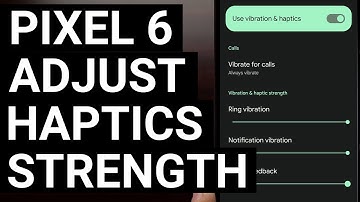 Android 12L Adds Vibration & Haptic Strength Sliders for the Pixel 6 and Pixel 6 Pro