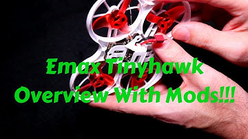 Emax Tinyhawk Quick Overview And Mods
