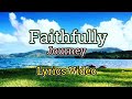 Faithfully (Lyrics Video) - Journey (Vocalist by Steve Perry)