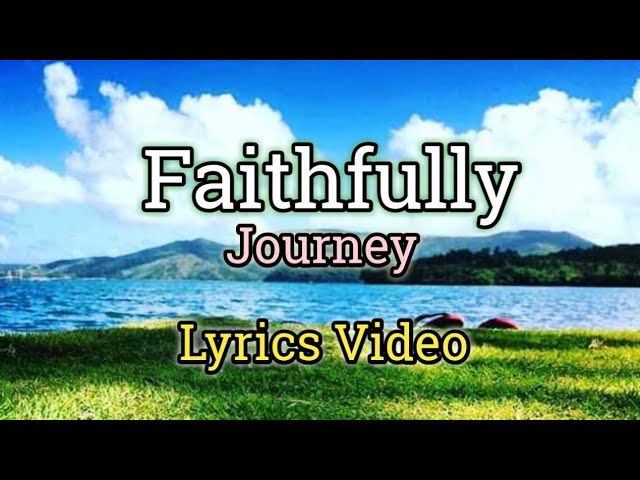 Faithfully - Journey (Lyrics Video) class=