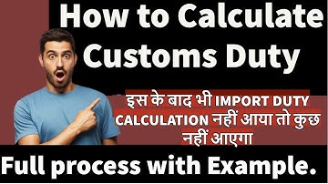 How to Calculate Customs Duty and IGST on imported Goods I How to Calculate Customs Duty II Type-1