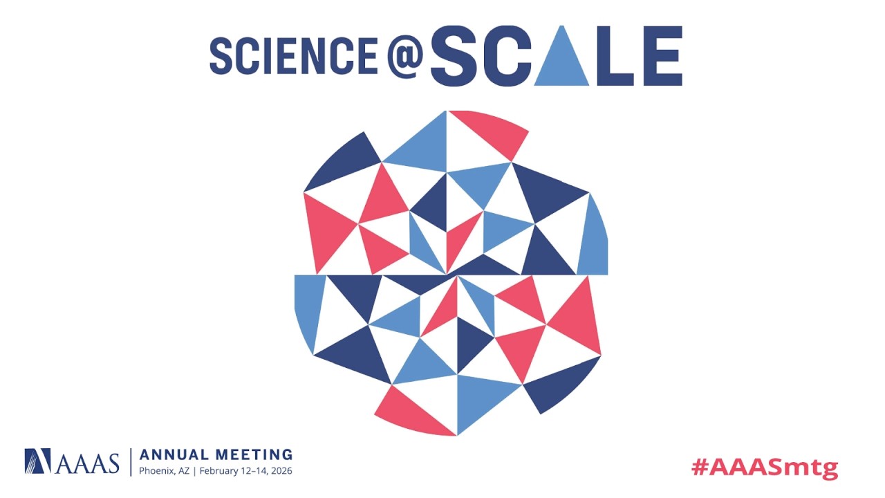 AAAS Annual Meeting 2026 - Presidential Address: Science @ Scale