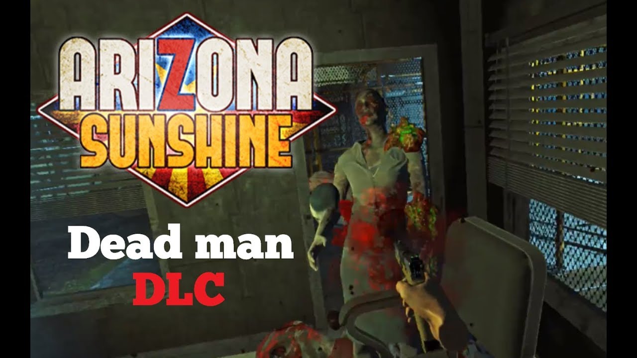 Arizona Sunshine - Dead Man DLC COMPLETE GAMEPLAY HTC VIVE - YouTube