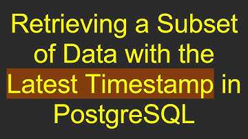 Retrieving a Subset of Data with the Latest Timestamp in PostgreSQL