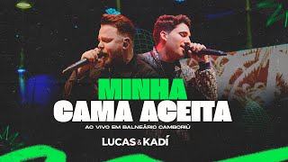 Lucas e Kadí - Minha Cama Aceita (Ao Vivo em Balneário Camboriú)