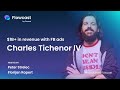 Flowcast E11: $1B+ in revenue with Facebook ads with Charles Tichenor IV