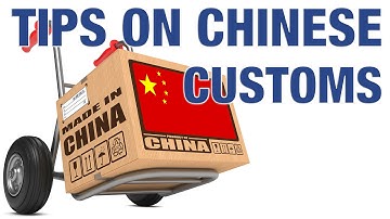 Tips You Need to Know About Chinese Customs - AsianProSource.com