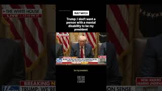 Trump: I don't want a person with a mental disability to be my president