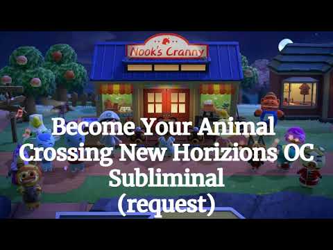 Become Your Animal Crossing New Horizions OC - ~Subliminal~ (Request By KaiYak!)