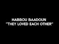 Fairuz Habbou Baadoun فيروز حبو بعضن They Loved Each Other English Translation 