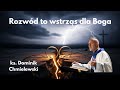 ROZWÓD to wstrząs dla Serca Boga! Ks. Dominik Chmielewski - Jak Eucharystia ratuje małżeństwo.