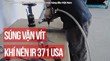 Súng máy vặn vít dùng hơi khí nén Ingersoll Rand IR 371 USA