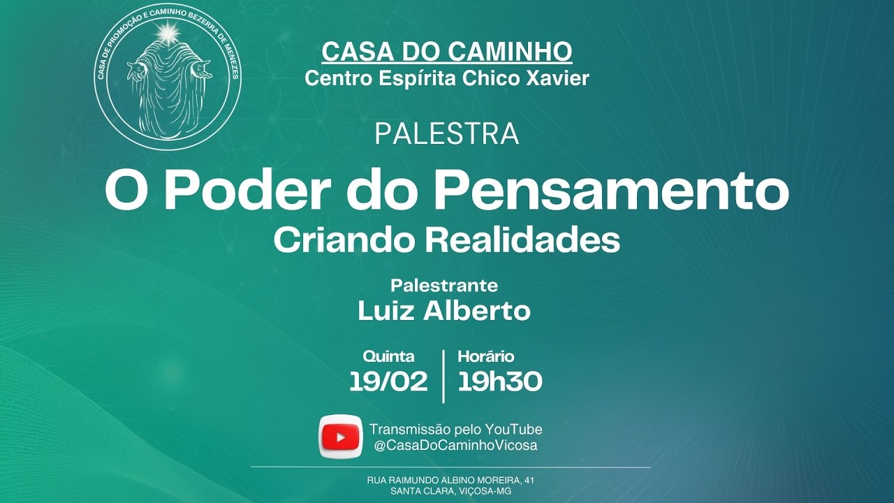 O Poder do Pensamento - Criando Realidades | Luiz Alberto - Casa do Caminho