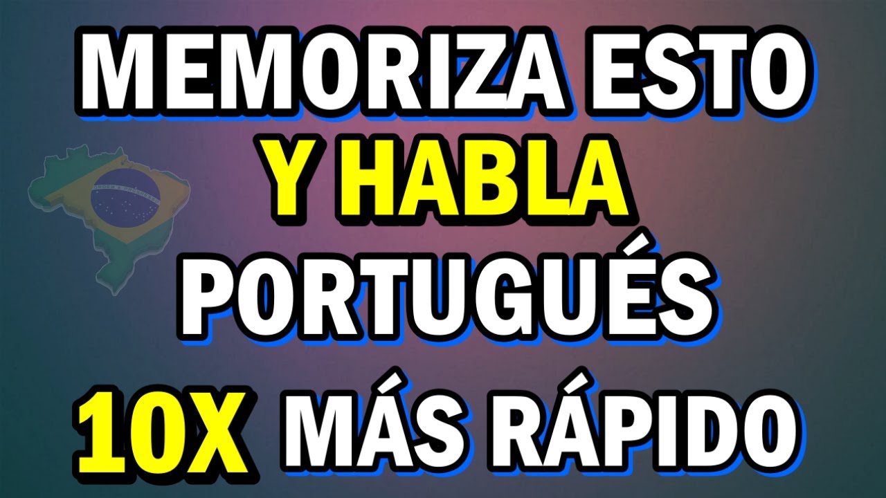 HABLA PORTUGUÉS BRASILEÑO 10X MÁS RÁPIDO!