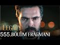 Emanet 555. Bölüm Fragmanı | Legacy Episode 555 Promo