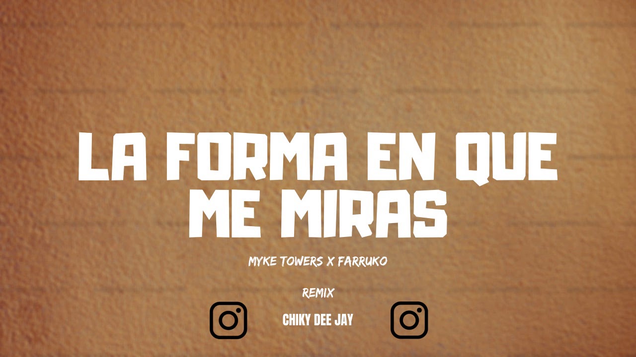 La Forma En Que Me Miras Remix Myke Towers Farruko