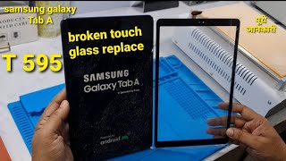 samsung galaxy tab a touch glass replace || galaxy tab a broken touch glass replacement ||tab t595||