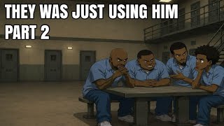 They Was Just Using Him / PART 2