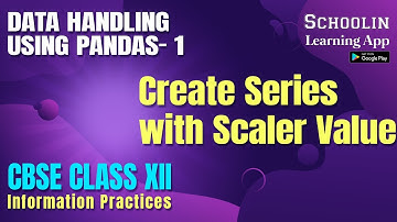 Creating Series in Pandas with Scalar Value Class 12 IP | Create Series from Scalar Value Class 12th