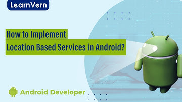 How to Implement Location Based Services in Android? | Full Video in Hindi