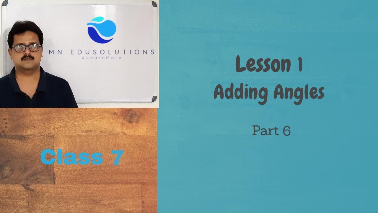 Class 7 Maths Lesson 1: Adding angles (Part 6) - YouTube
