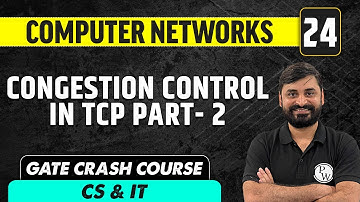 Computer Network 24 | Congestion Control in TCP Part-2 | CS & IT | GATE Crash Course