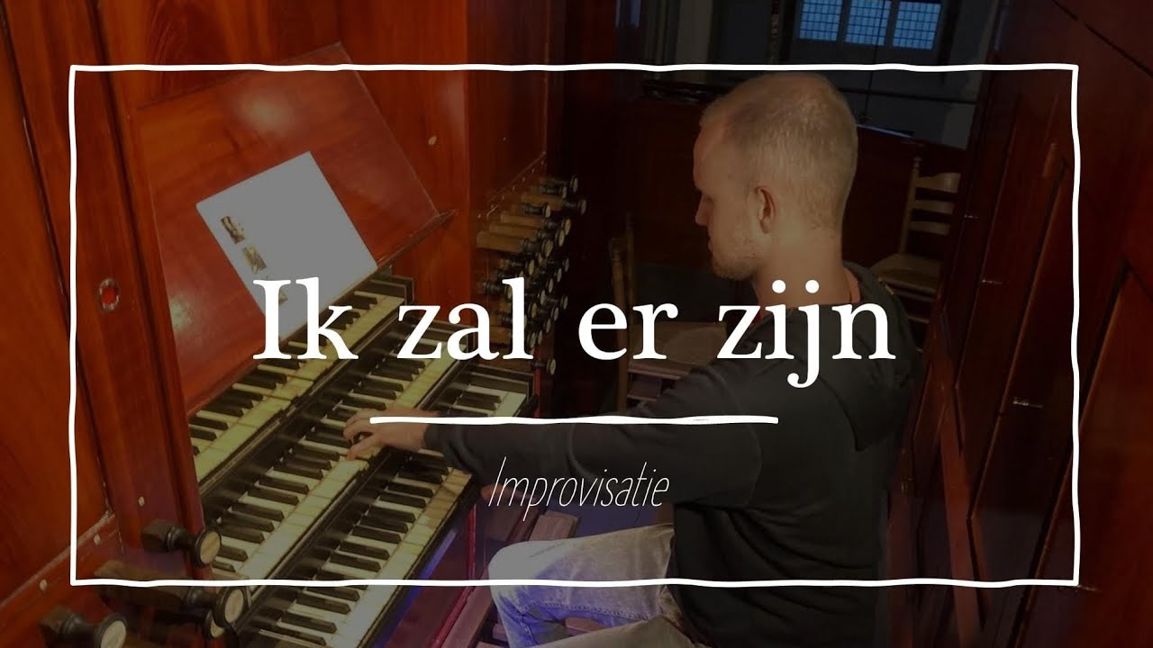Improvisatie Ik zal er zijn - Sint Maartenskerk Zaltbommel (Sweelinq)