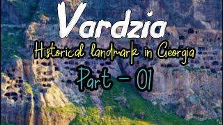 Vardzia (ვარძია) Historical landmark in Georgia | Part 01 #GeorgiaTour #ვარძია