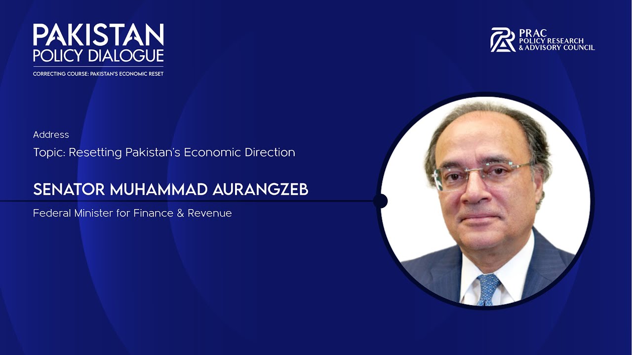 Address by Senator Muhammad Aurangzeb, Federal Minister for Finance & Revenue