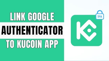 How to Connect KuCoin with Google Authenticator | KuCoin Authenticator App Set Up (2025)