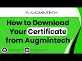 How to Download Your Certificate from Augmintech