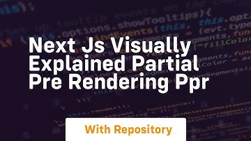 next js visually explained partial pre rendering ppr