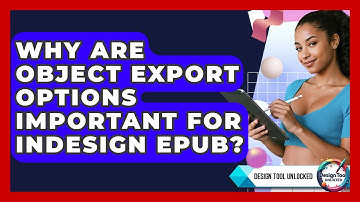 Why Are Object Export Options Important For InDesign EPUB? - Design Tool Unlocked