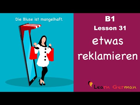 B1 - Lesson 31 | etwas reklamieren | to complain | Learn German