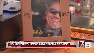 Brothers plead guilty in connection to Wake County deputy's murder