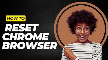 How to Reset Google Chrome to Default Settings