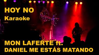Hoy no Daniel me estás matando ft.  Mon Laferte Karaoke
