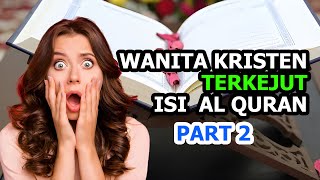 Tantangan Membaca Al Quran Membuat Wanita Kristen Terkejut - Part 2
