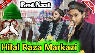 Kyun karna Mere Dil Mein Ho Ulfat Rasool ki By Hilal Raza Markazi | Best Naat 2024