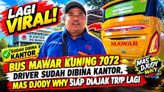 LAGI VIRAL!BUS MAWAR KUNING 7072 DRIVER SUDAH DIBINA KANTOR,MAS DJODY WHY SIAP DIAJAK TRIP LAGI
