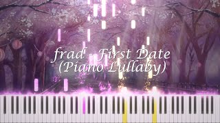 frad - First Date (Piano Lullaby)