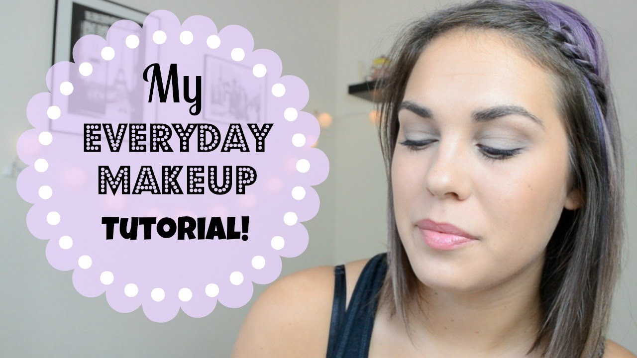 My Everyday Makeup Tutorial YouTube