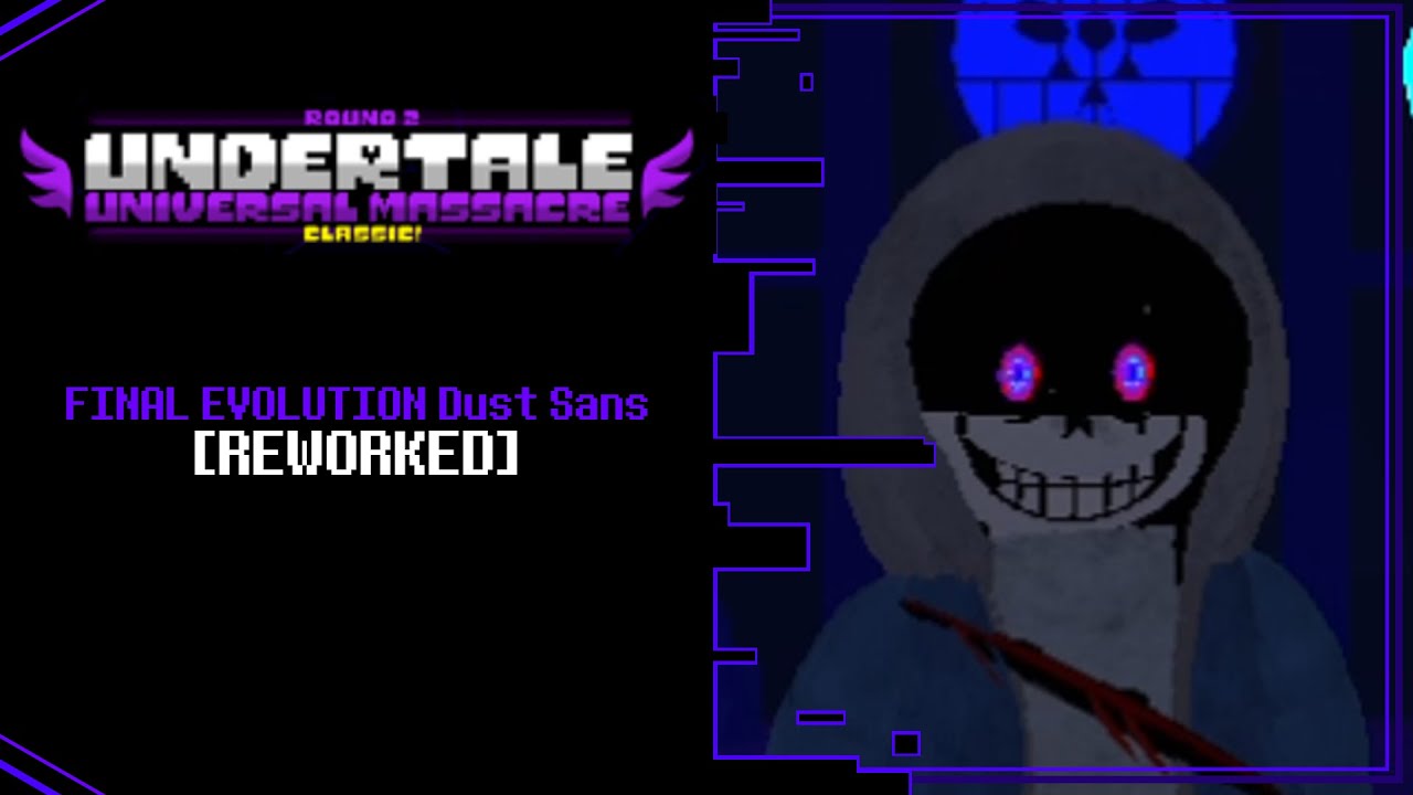 Undertale Universal Massacre: ROUND 2 || FINAL EVO. DUST REWORKED - YouTube
