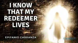 "I Know My Redeemer Lives" - Epifanio Carranza - CONNECT - 5/3/2022